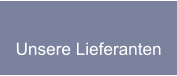 Unsere Lieferanten